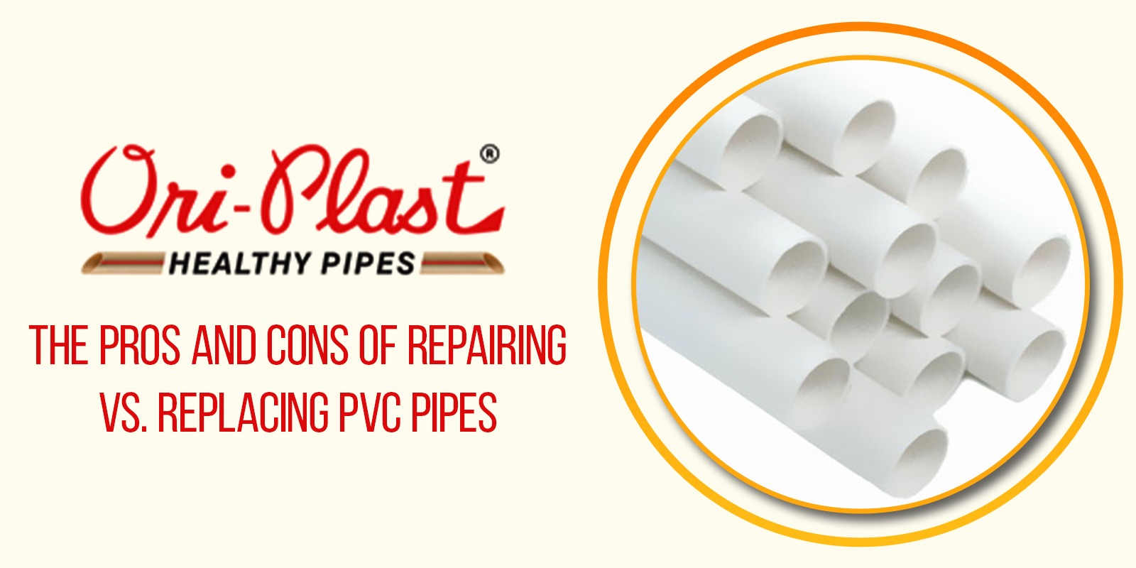 Oriplast Repair Vs Replace PVC Pipes