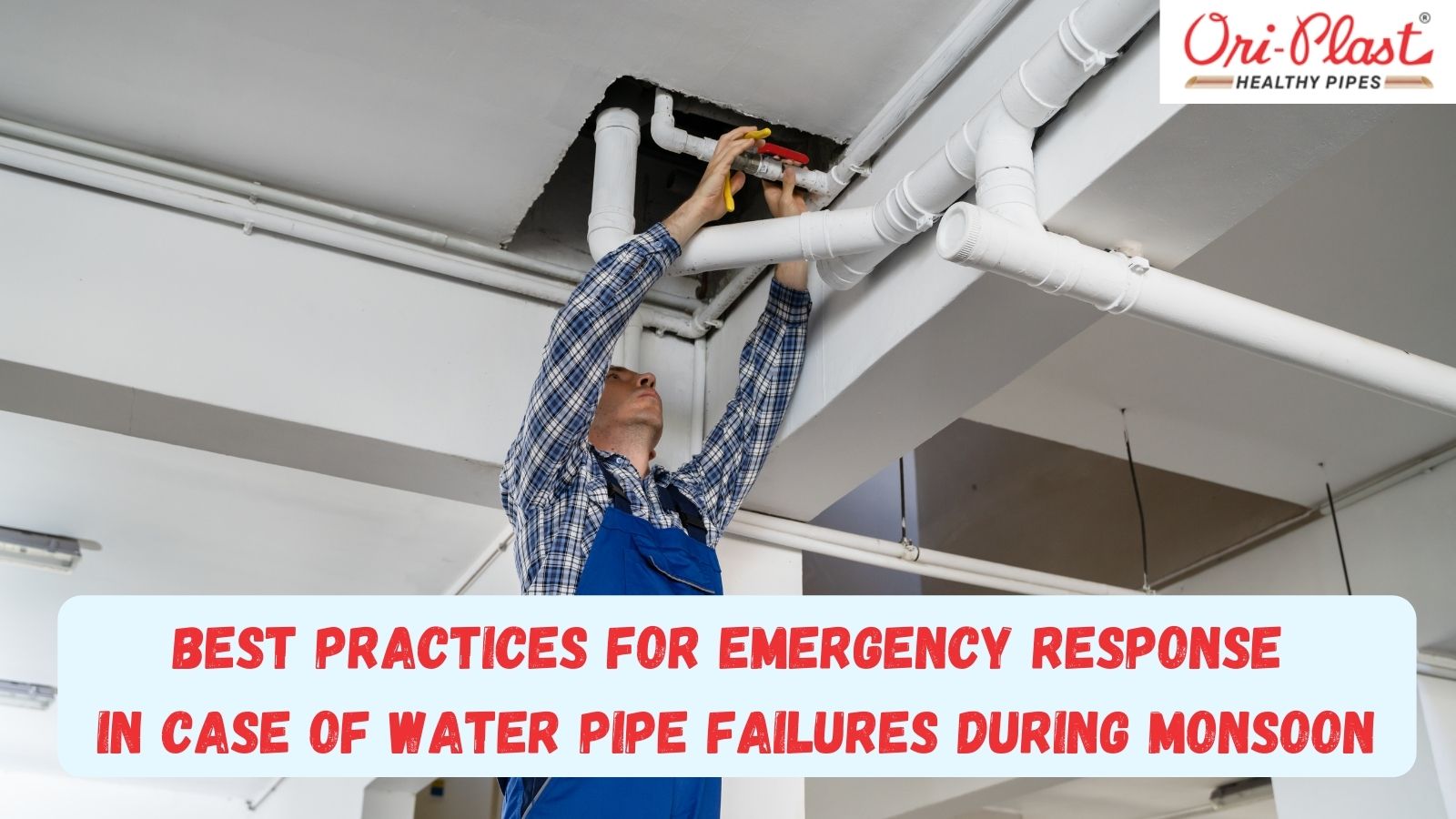 Best practices for emergency response in case of water pipe failures during monsoon