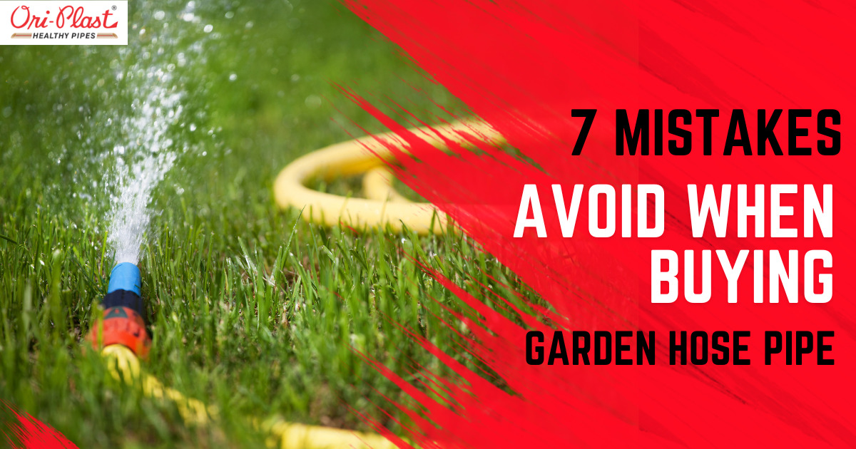7 Mistakes to Avoid When Buying a Garden Hose Pipe