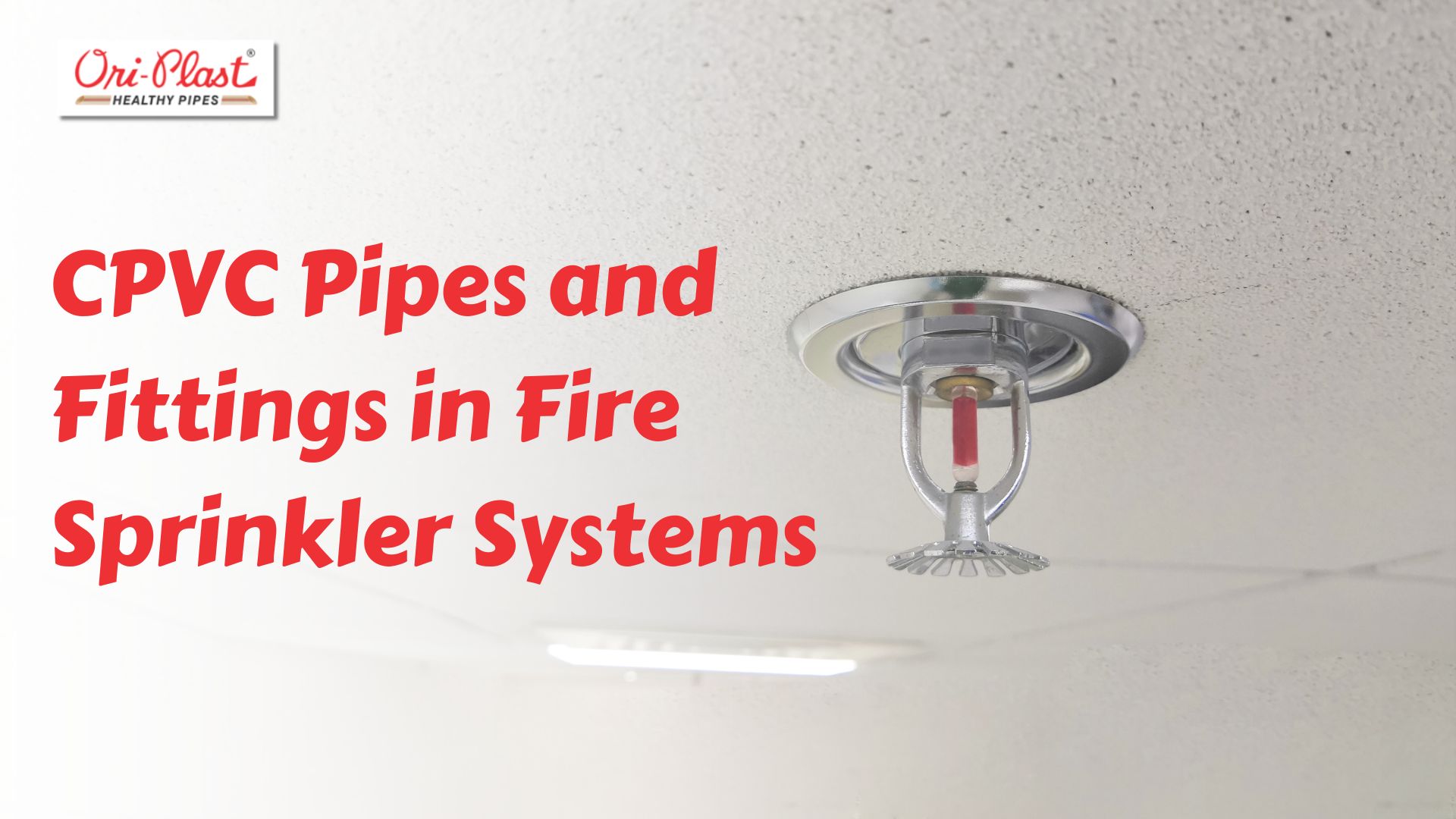 CPVC Pipes and Fittings in Fire Sprinkler Systems