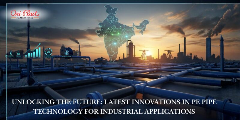 Graphic showing the map of India over a dark industrial skyline with a network of blue PE pipes in the foreground, and technical icons, promoting latest innovations in PE pipe technology.